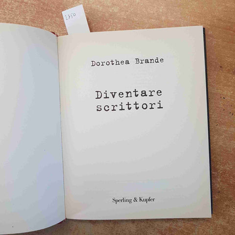 DOROTHEA BRANDE - DIVENTARE SCRITTORI MANUALE DI SCRITTURA 2008 SPERLING KUPFER