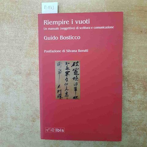 GUIDO BOSTICCO - RIEMPIRE I VUOTI UN MANUALE SCRITTURA E COMUNICAZIONE IBIS 2007