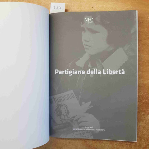 PARTIGIANE DELLA LIBERTA' - BESSONE ROCCAFORTE - RESISTENZA DONNE FASCISMO 2015