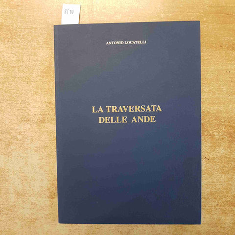 ANTONIO LOCATELLI - LA TRAVERSATA DELLE ANDE - VOLI SUD AMERICA 1992 AVIAZIONE