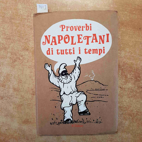 PROVERBI NAPOLETANI DI TUTTI I TEMPI - FRANCO FAVA - IL SALICE - NAPOLI DIALETTO
