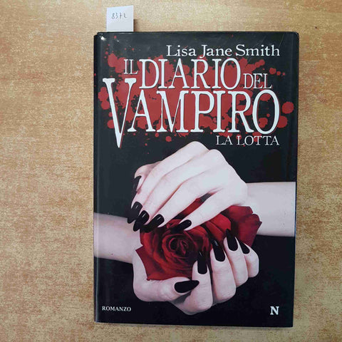 LISA JANE SMITH - IL DIARIO DEL VAMPIRO LA LOTTA - NEWTON COMPTON 2009