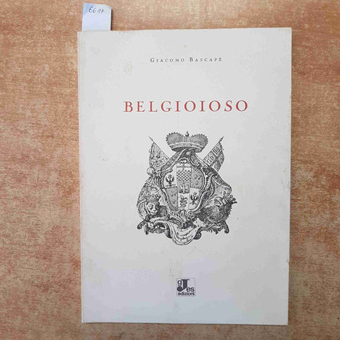 GIACOMO BASCAPE' - BELGIOIOSO - GJES PAVIA 1981 STORIA LOCALE CASTELLO VISCONTI