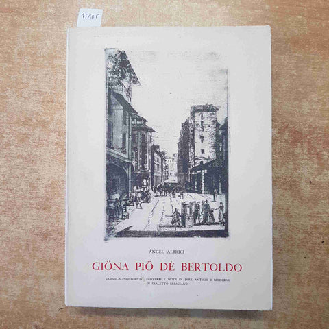 ANGEL ALBRICI autografato! GIONA PIO DE BERTOLDO 1969 PROVERBI BRESCIANI BRESCIA