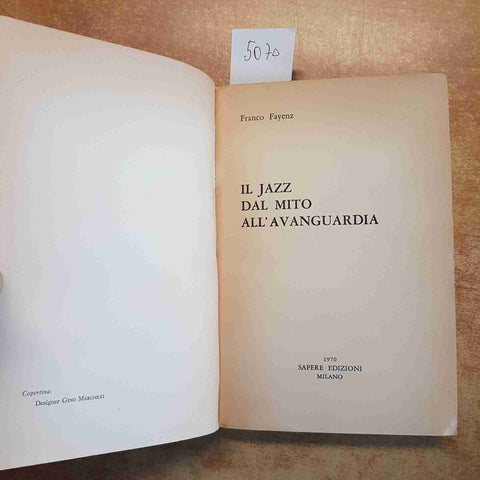 FRANCO FAYENZ - IL JAZZ DAL MITO ALL'AVANGUARDIA - SAPERE EDIZIONI 1970
