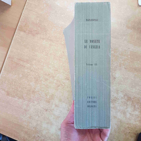 NICOLO' PAPADOPOLI - LE MONETE DI VENEZIA - VOLUME III - FORNI 1967 NUMISMATICA