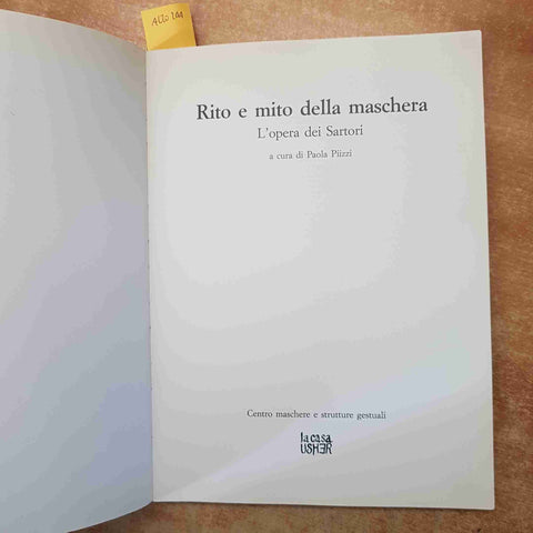 RITO E MITO DELLA MASCHERA L'OPERA DEI SARTORI - PAOLA PIIZZI 1987 TEATRO ARTE