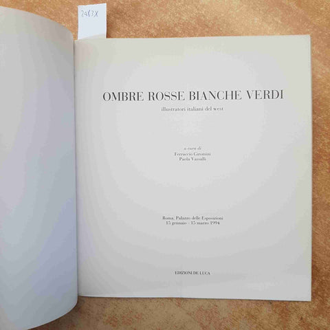 OMBRE ROSSE BIANCHE VERDI ILLUSTRATORI ITALIANI DEL WEST - DE LUCA 1994 tex far