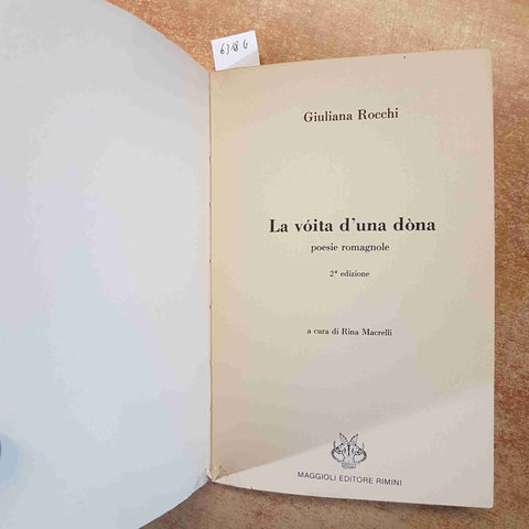 GIULIANA ROCCHI - LA VOITA D'UNA DONA - POESIE ROMAGNOLE 1981 MAGGIOLI 2 ED.