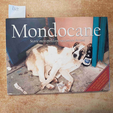 MONDOCANE STORIE METROPOLITANE RACCONTATE DA CANI - ANNA 1996 LEONARDO PERIODICI