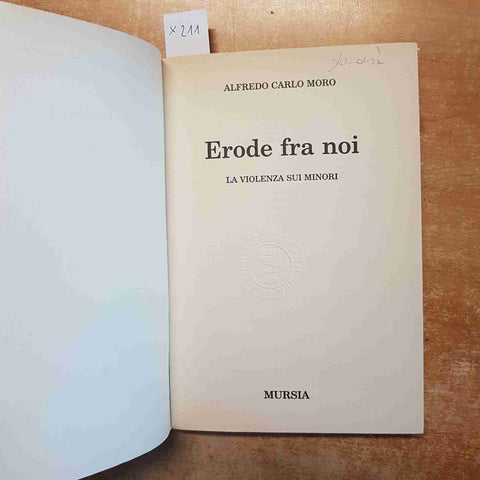 ALFREDO CARLO MORO - ERODE FRA NOI LA VIOLENZA SUI MINORI 1988 MURSIA PEDAGOGIA