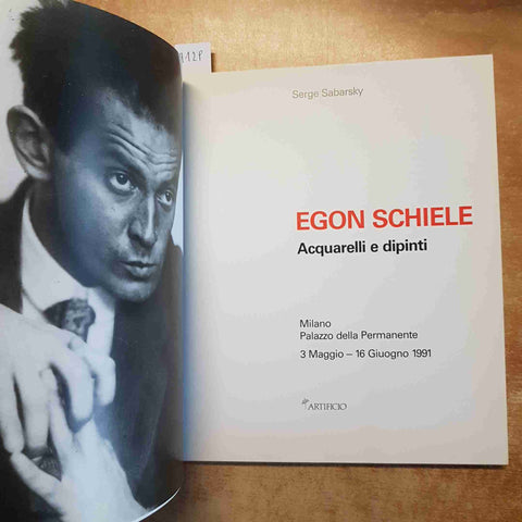 EGON SCHIELE ACQUARELLI E DIPINTI - SERGE SABARSKY - ARTIFICIO MILANO 1991