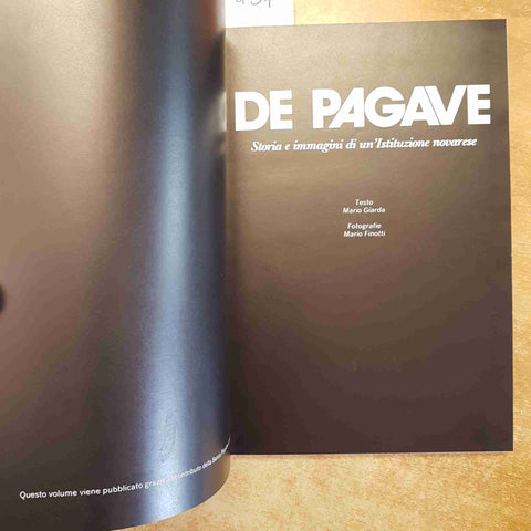 DE PAGAVE STORIA E IMMAGINI DI UN'ISTITUZIONE NOVARESE - GIARDA FINOTTI 1980
