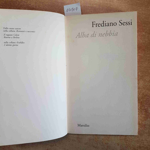 FREDIANO SESSI - ALBA DI NEBBIA MARSILIO FARFALLE ROMANZO RESISTENZA PARTIGIANI