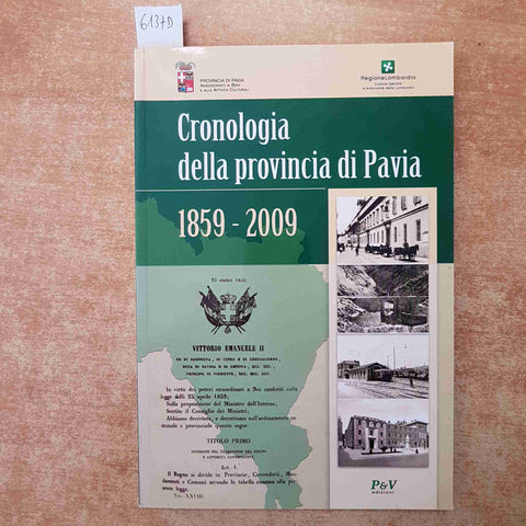 CRONOLOGIA DELLA PROVINCIA DI PAVIA 1859-2009 P&V 2010 STORIA LOCALE pavese