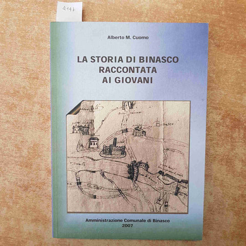 ALBERTO M. CUOMO - LA STORIA DI BINASCO RACCONTATA AI GIOVANI 2007 STORIA LOCALE