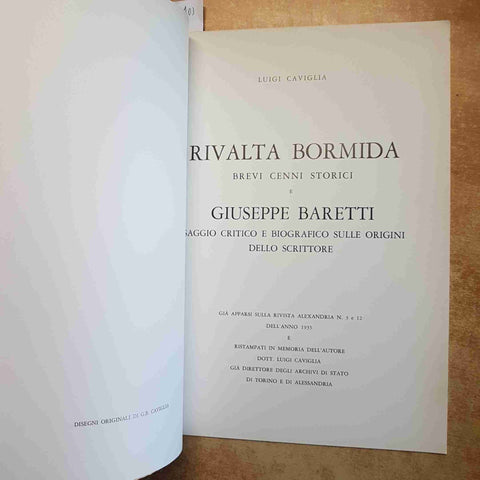 LUIGI CAVIGLIA - RIVALTA BORMIDA BREVI CENNI STORICI GIUSEPPE BARETTI - PIEMONTE
