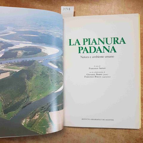 LA PIANURA PADANA NATURA E AMBIENTE UMANO - SARTORI DE AGOSTINI NATURA D'ITALIA