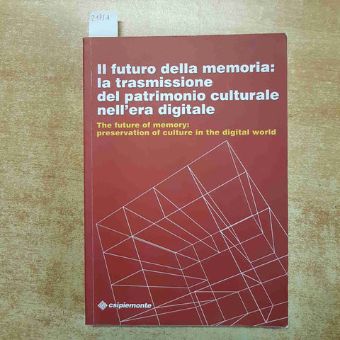 IL FUTURO DELLA MEMORIA: LA TRASMISSIONE DEL PATRIMONIO CULTURALE ERA DIGITALE