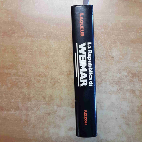 WALTER LAQUEUR - LA REPUBBLICA DI WEIMAR - RIZZOLI 1977 PRIMA EDIZIONE STORIA