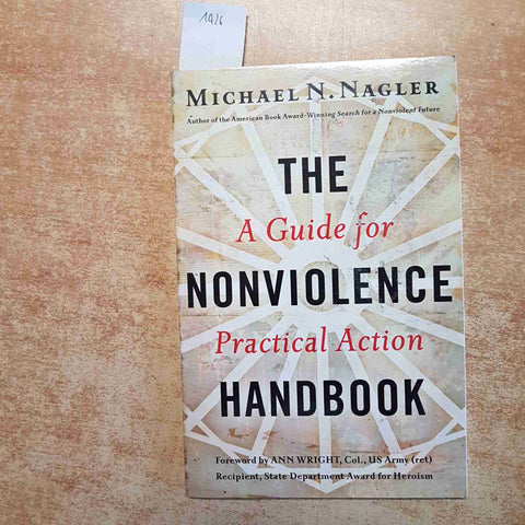 MICHAEL NAGLER - THE NONVIOLENCE PRACTICAL ACTION HANDBOOK 2014 AUTOGRAFATO 1°ED