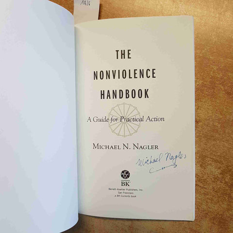 MICHAEL NAGLER - THE NONVIOLENCE PRACTICAL ACTION HANDBOOK 2014 AUTOGRAFATO 1°ED