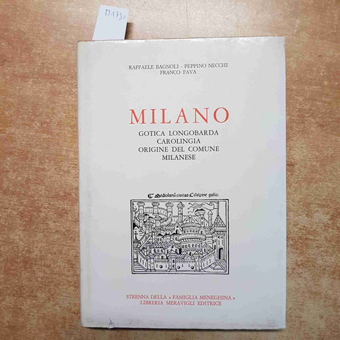 MILANO GOTICA LONGOBARDA CAROLINGIA ORIGINE DELC OMUNE 1981 BAGNOLI NECCHI FAVA