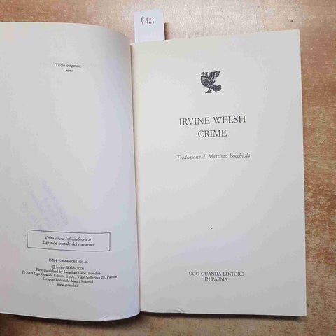 IRVINE WELSH - CRIME - GUANDA 2009 PRIMA EDIZIONE ROMANZO THRILLER POLIZIESCO