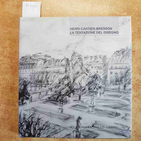 HENRI CARTIER-BRESSON - LA TENTAZIONE DEL DISEGNO 2011 CATALOGO MOSTRA URBINO