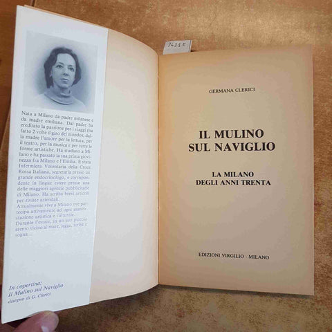 GERMANA CLERICI - IL MULINO SUL NAVIGLIO LA MILANO DEGLI ANNI TRENTA - VIRGILIO
