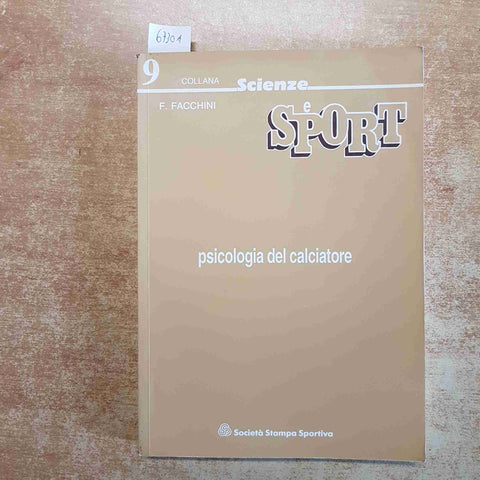 F. FACCHINI - PSICOLOGIA DEL CALCIATORE 1993 SCIENZE E SPORT - ARRIGO SACCHI