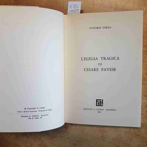 VITTORIO STELLA L'ELEGIA TRAGICA DI CESARE PAVESE LONGO 1969 CRITICA LETTERARIA