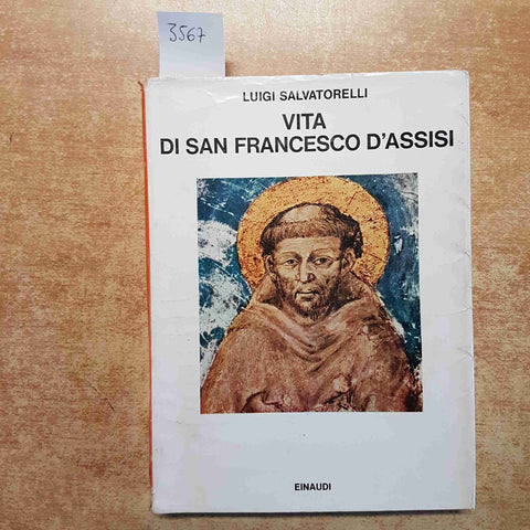 LUIGI SALVATORELLI - VITA DI SAN FRANCESCO D'ASSISI - EINAUDI 1973 BIOGRAFIA