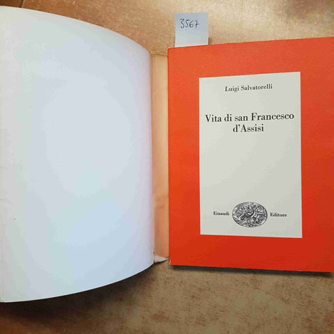 LUIGI SALVATORELLI - VITA DI SAN FRANCESCO D'ASSISI - EINAUDI 1973 BIOGRAFIA