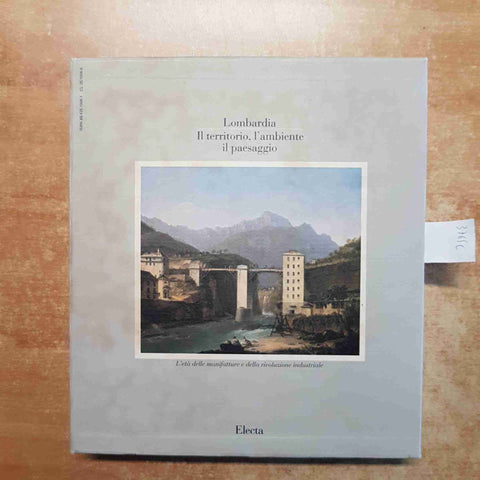 LOMBARDIA L'ETA' DELLE MANIFATTURE E RIVOLUZIONE INDUSTRIALE - PIROVANO ELECTA