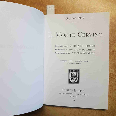 GUIDO REY - IL MONTE CERVINO - LA STAMPA HOEPLI 2015 ALPINISMO MONTAGNA AMICIS