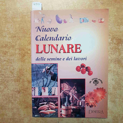 NUOVO CALENDARIO LUNARE DELLE SEMINE E DEI LAVORI 2000 DEMETRA ORTO GIARDINO