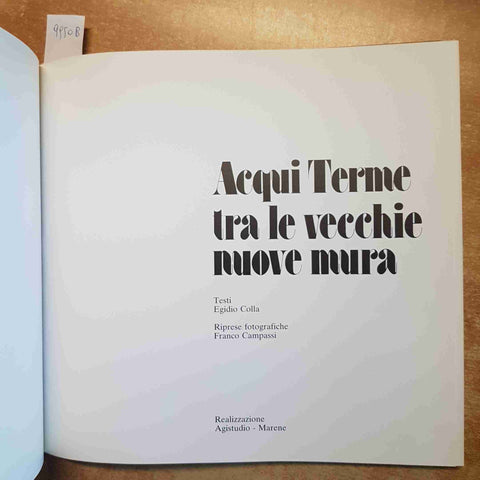 ACQUI TERME TRA LE VECCHIE E NUOVE MURA - EGIDIO COLLA STORIA LOCALE FOTOGRAFIE