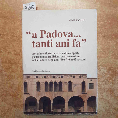 GIGI VASOIN - A PADOVA TANTI ANNI FA LA GARANGOLA STORIA TRADIZIONI ANNI '30 40