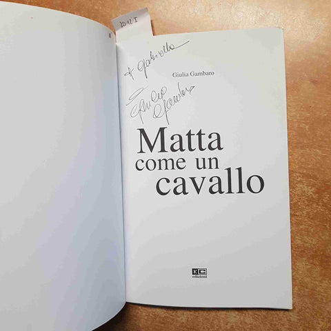 GIULIA GAMBARO autografato!!! MATTA COME UN CAVALLO 2005 KC EDIZIONI ippica