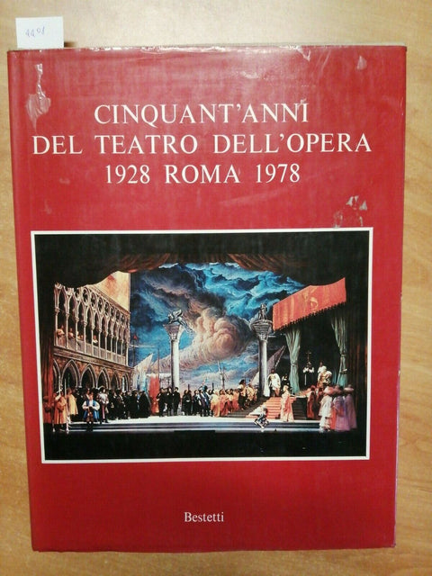 AA.VV. - CINQUANTANNI DEL TEATRO DELLOPERA 1928 ROMA 1978 - BESTETTI - (440