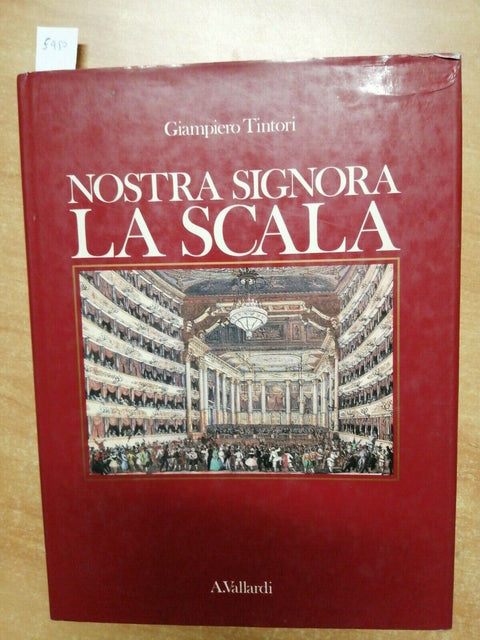 GIAMPIERO TINTORI - NOSTRA SIGNORA LA SCALA - VALLARDI 1990 TEATRO 1ED. (5