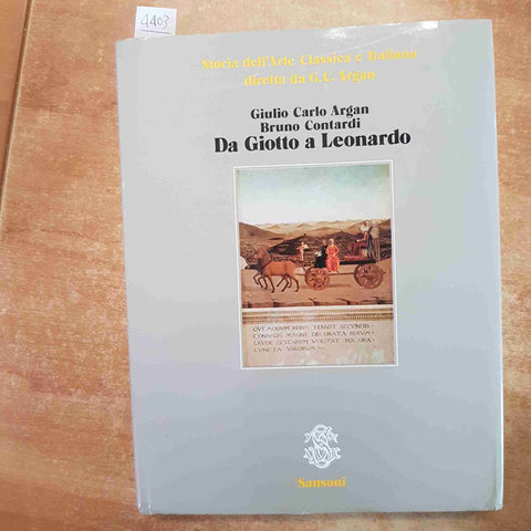 ARGAN - DA GIOTTO A LEONARDO - STORIA ARTE CLASSICA VOL.3 - 1981 SANSONI