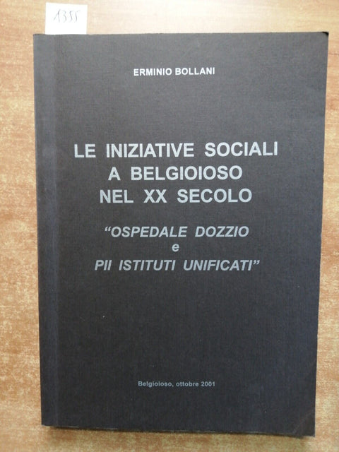 LE INIZIATIVE SOCIALI A BELGIOIOSO NEL XX SECOLO 2001 Erminio Bollani PAVIA