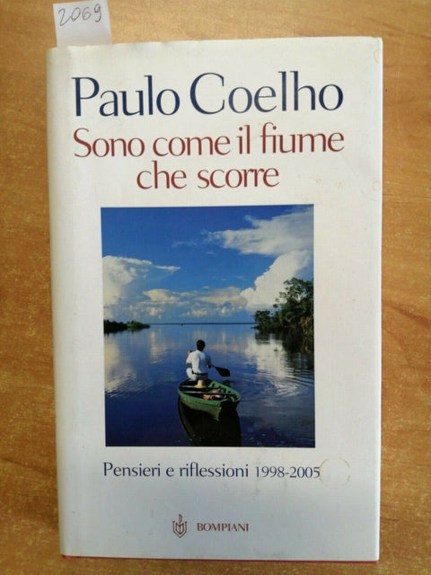 PAULO COELHO - SONO COME IL FIUME CHE SCORRE - 2006 - BOMPIANI - 1ED. - (2