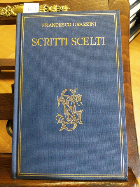 FRANCESCO GRAZZINI - SCRITTI SCELTI - 1956 CARDUCCIANA - SANSONI (6073