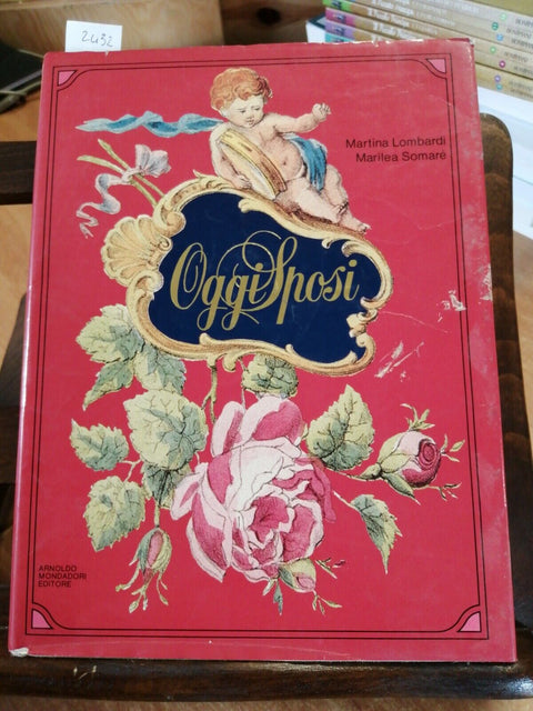 OGGI SPOSI - LOMBARDI, SOMARE' 1ED. MONDADORI 1983 RITI MODA DOTI SCANDALI