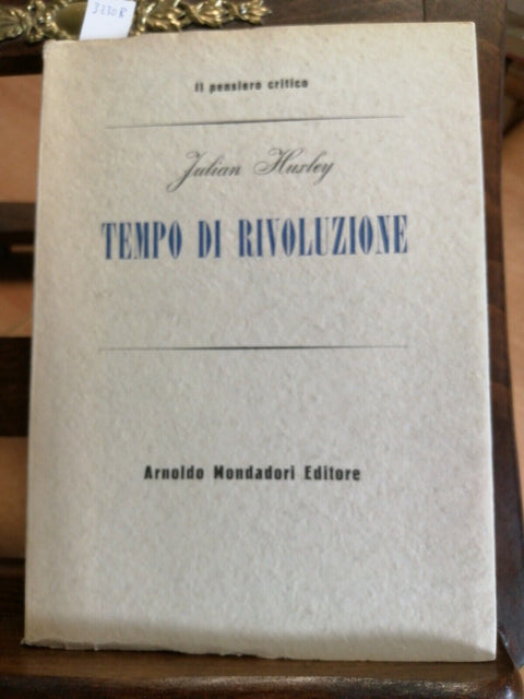 TEMPO DI RIVOLUZIONE - JULIAN HUXLEY 1949 MONDADORI 1ED. (3230B)