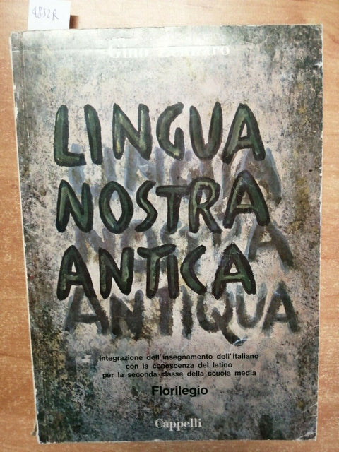 Lingua nostra antica Florilegio/Parte analitica - G. Zennaro 1964 Cappelli(