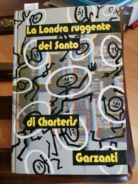 LA LONDRA RUGGENTE DEL SANTO DI CHARTERIS LESLIE 1976 GARZANTI + SEGNALIBRO